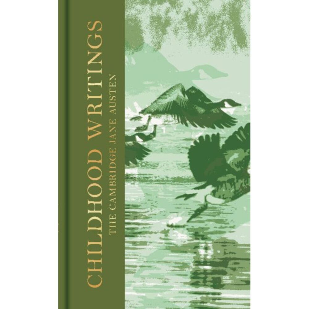 Childhood Writings: The Collector's Edition -- Jane Austen